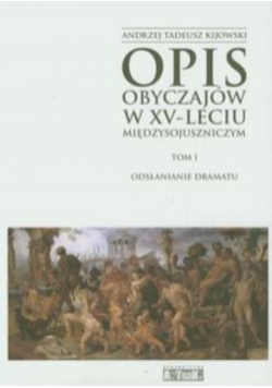 Opis obyczajów w XV leciu międzysojuszniczym Tom I