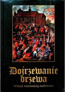 Dojrzewanie drzewa Witraż wiernością malowany