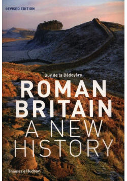 Roman Britain A New History