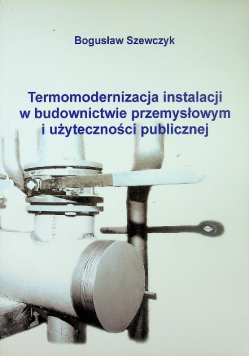 Termomodernizacja instalacji w budownictwie przemysłowym i użyteczności publicznej