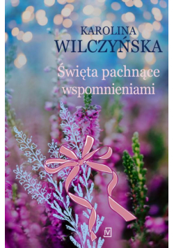 Święta pachnące wspomnieniami