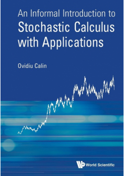 An Informal Introduction to Stochastic Calculus with Applications