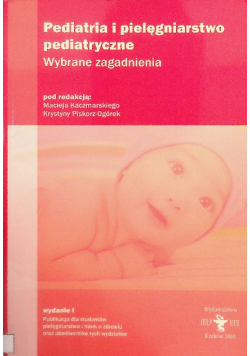 Pediatria i pielęgniarstwo pediatryczne wybrane zagadnienia
