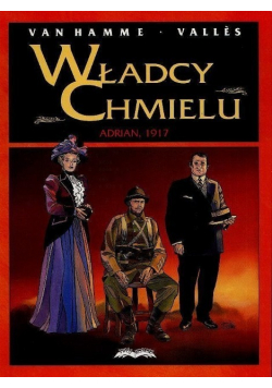 Władcy chmielu Adrian, 1917