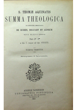 S Thom ae aquinatis summa theologica diligenter emendata 1901 r tom 3