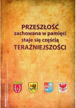 Przeszłość zachowana w pamięci staje się częścią teraźniejszości