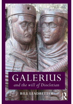 Galerius and the Will of Diocletian