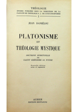 Platonisme et Theologie Mystique 1944 r.