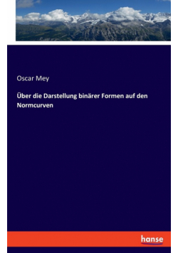 Über die Darstellung binärer Formen auf den Normcurven