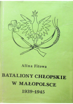 Bataliony chłopskie w Małopolsce 1939  1945