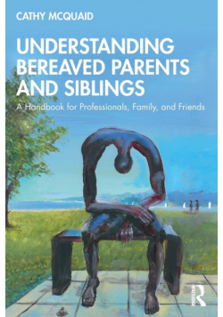 Understanding Bereaved Parents and Siblings
