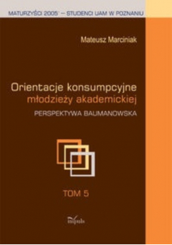 Orientacje konsumpcyjne młodzieży akademickie Tom 5
