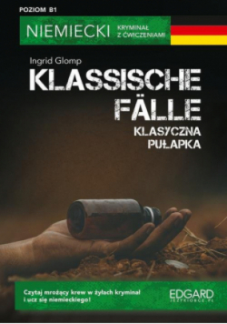 Niemiecki Kryminał z ćwiczeniami Poziom B1 Klassische Fälle  Klasyczna pułapka