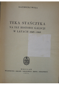 Teka Stańczyka na tle historii Galicji w latach 1849 1869