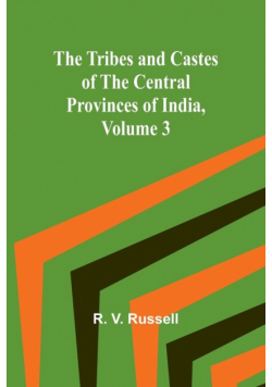 The Tribes and Castes of the Central Provinces of India, Volume 3