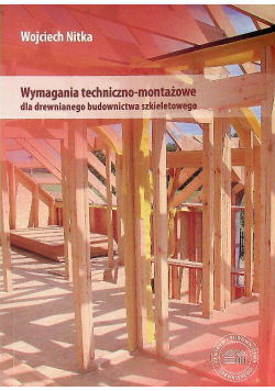 Wymagania techniczno - montażowe dla drewnianego budownictwa szkieletowego