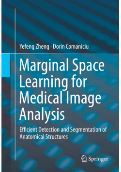 Marginal Space Learning for Medical Image Analysis