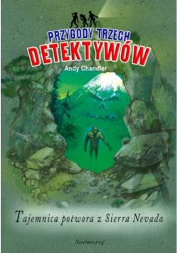 Przygody Trzech Detektywów 19: Tajemnica potwora z Sierra Nevada
