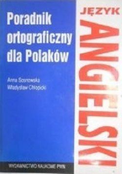 Język angielski Poradnik ortograficzny dla Polaków