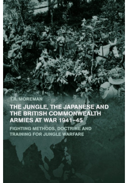 The Jungle, Japanese and the British Commonwealth Armies at War, 1941-45