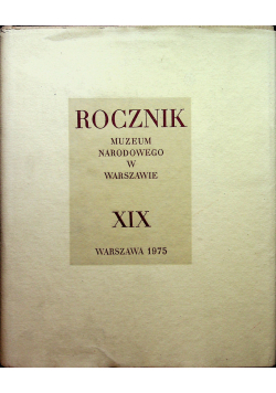 Rocznik Muzeum Narodowego w Warszawie tom XIX