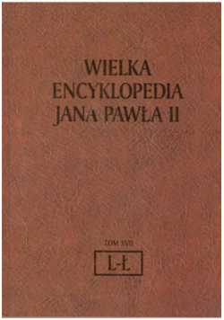 Wielka Encyklopedia Jana Pawła II Tom XVII