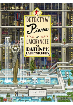 Detektyw Pierre w labiryncie Na ratunek Labiryntopolis