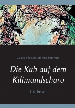 Die Kuh auf dem Kilimandscharo