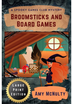 Broomsticks and Board Games Large Print Edition