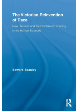 The Victorian Reinvention of Race