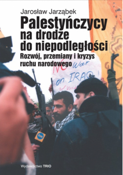 Palestyńczycy na drodze do niepodległości