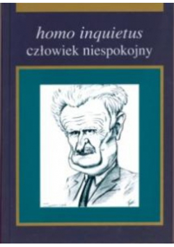 Homo inquietus. Człowiek niespokojny
