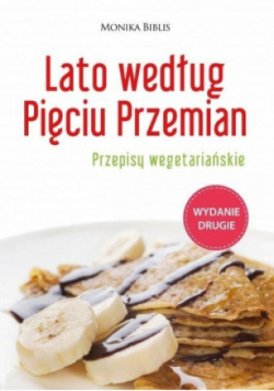 Lato według Pięciu Przemian Przepisy wegetariańskie