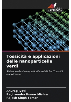 Tossicità e applicazioni delle nanoparticelle verdi