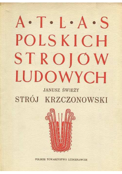 Atlas polskich strojów ludowych strój krzczonowski