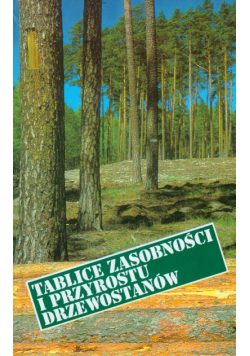 Szymkiewicz Bolesław - Tablice zasobności i przyrostu drzewostanów