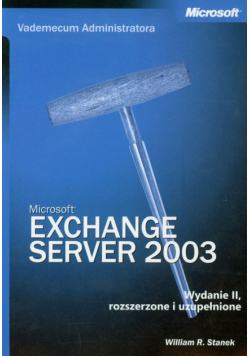 Microsoft Exchange Server 2003 Vademecum Administratora