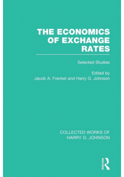 The Economics of Exchange Rates  (Collected Works of Harry Johnson)