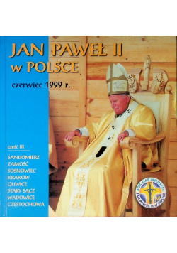 Jan Paweł II w Polsce czerwiec 1999 r część III
