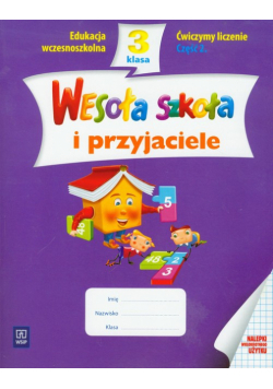 Hanisz Jadwiga - Wesoła szkoła i przyjaciele 3 Ćwiczymy liczenie Część 2