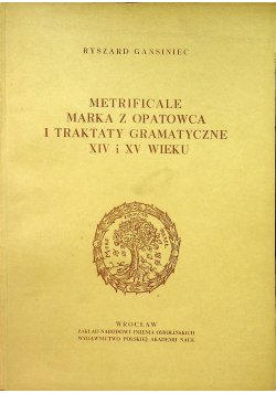 Matrificale Marka z Opatowca i traktaty gramatyczne XIV i XV wieku