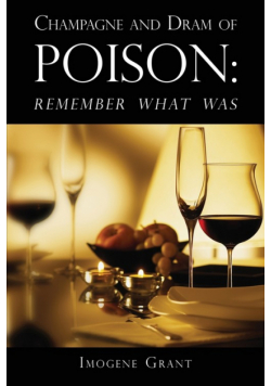 Champagne and Dram of Poison