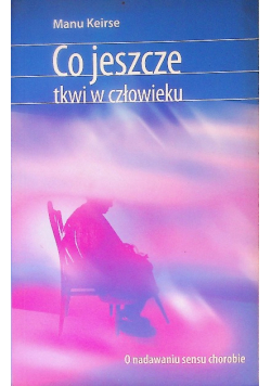 Co jeszcze tkwi w człowieku