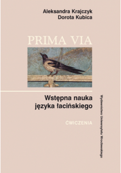 Prima Via. Wstępna nauka języka łacińskiego: Ćwiczenia
