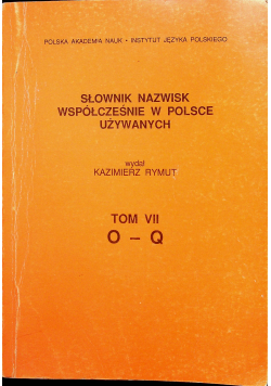 Słownik nazwisk współcześnie w Polsce używanych Tom  VII
