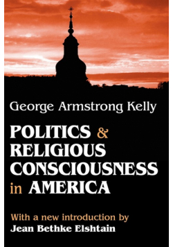 Politics and Religious Consciousness in America