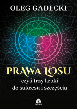 Prawa losu czyli trzy kroki do sukcesu i szczęścia