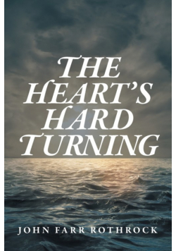 The Heart's Hard Turning