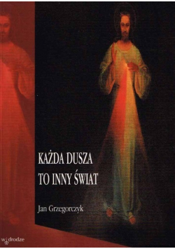 Każda dusza to inny świat