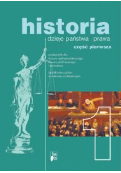 Historia 1 Podręcznik Dzieje państwa i prawa Część 1